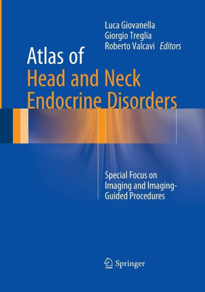 Atlas of Head and Neck Endocrine Disorders: Special Focus on Imaging and Imaging-Guided Procedures