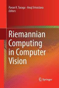 Title: Riemannian Computing in Computer Vision, Author: Pavan K. Turaga