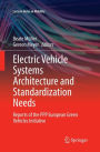 Electric Vehicle Systems Architecture and Standardization Needs: Reports of the PPP European Green Vehicles Initiative
