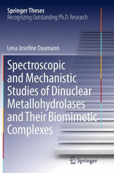 Spectroscopic and Mechanistic Studies of Dinuclear Metallohydrolases Their Biomimetic Complexes