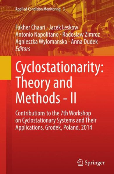 Cyclostationarity: Theory And Methods - II: Contributions to the 7th Workshop on Cyclostationary Systems Their Applications, Grodek, Poland, 2014