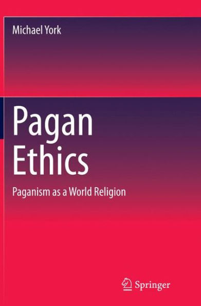 Pagan Ethics: Paganism as a World Religion