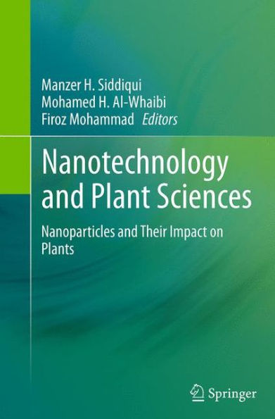 Nanotechnology and Plant Sciences: Nanoparticles Their Impact on Plants