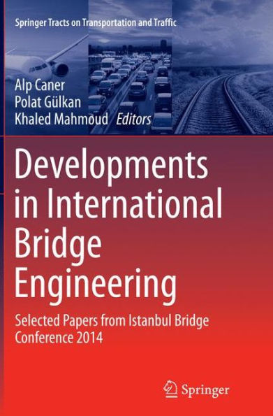 Developments International Bridge Engineering: Selected Papers from Istanbul Conference 2014