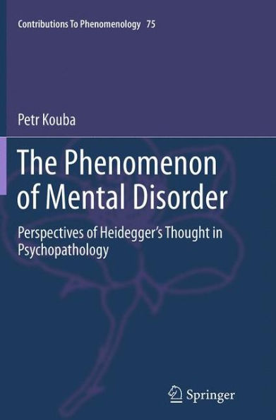 The Phenomenon of Mental Disorder: Perspectives Heidegger's Thought Psychopathology