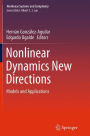 Nonlinear Dynamics New Directions: Models and Applications