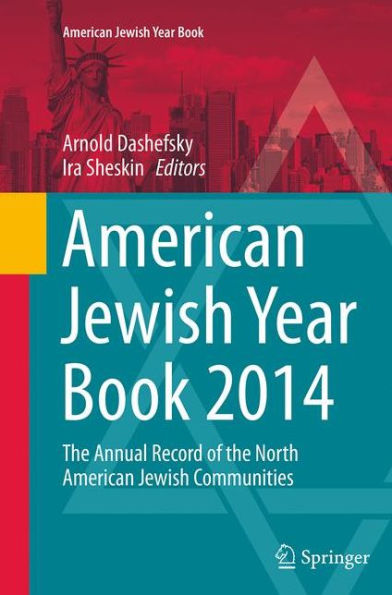 American Jewish Year Book 2014: the Annual Record of North Communities