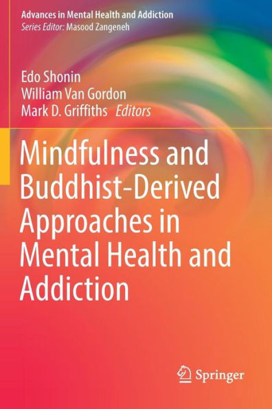 Mindfulness and Buddhist-Derived Approaches Mental Health Addiction