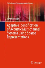 Title: Adaptive Identification of Acoustic Multichannel Systems Using Sparse Representations, Author: Karim Helwani
