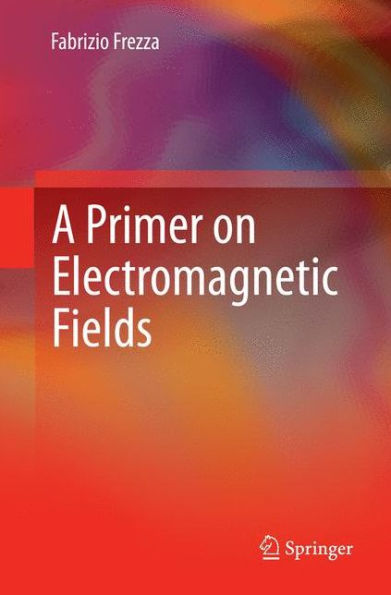 A Primer on Electromagnetic Fields
