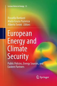 Title: European Energy and Climate Security: Public Policies, Energy Sources, and Eastern Partners, Author: Rossella Bardazzi