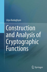 Title: Construction and Analysis of Cryptographic Functions, Author: Lilya Budaghyan