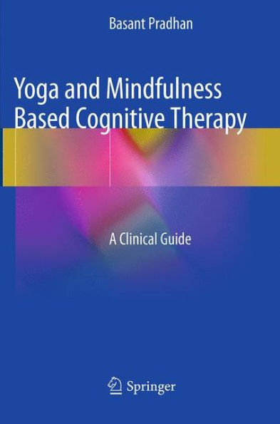 Yoga and Mindfulness Based Cognitive Therapy: A Clinical Guide
