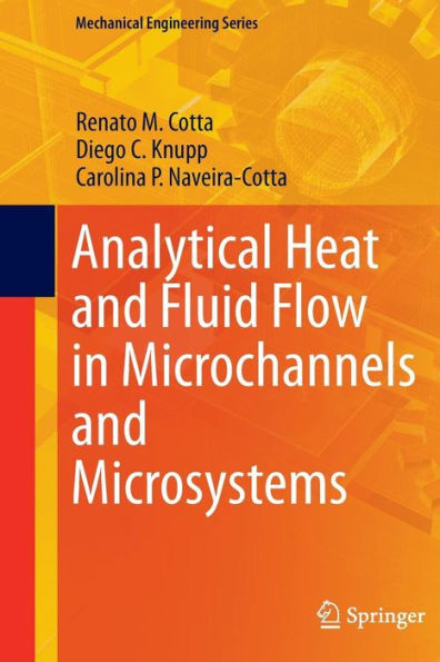Analytical Heat and Fluid Flow in Microchannels and Microsystems