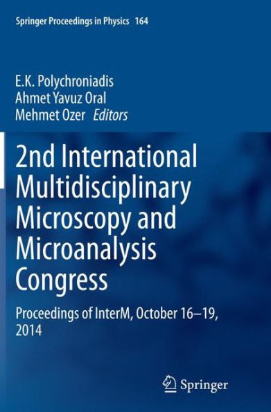 2nd International Multidisciplinary Microscopy and Microanalysis Congress: Proceedings of InterM, October 16-19, 2014