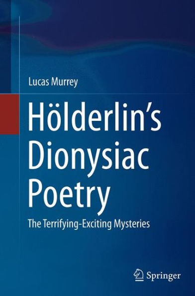 Hölderlin's Dionysiac Poetry: The Terrifying-Exciting Mysteries