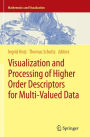 Visualization and Processing of Higher Order Descriptors for Multi-Valued Data