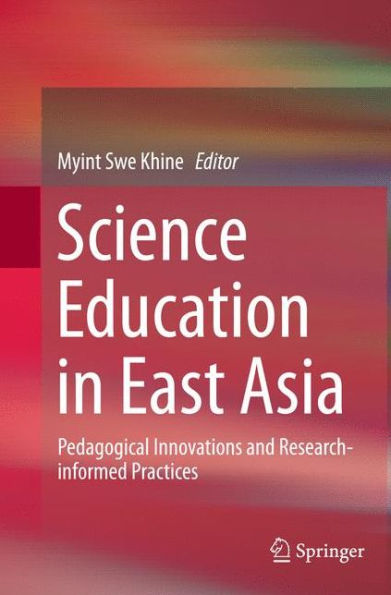 Science Education in East Asia: Pedagogical Innovations and Research-informed Practices