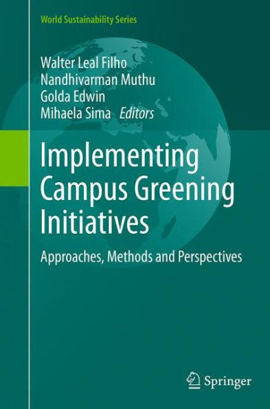 Implementing Campus Greening Initiatives: Approaches, Methods and Perspectives