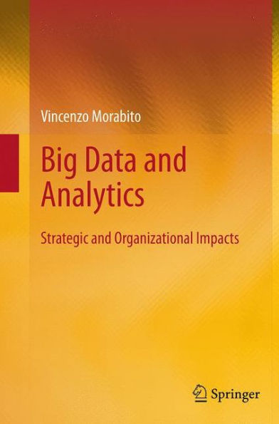 Big Data and Analytics: Strategic Organizational Impacts