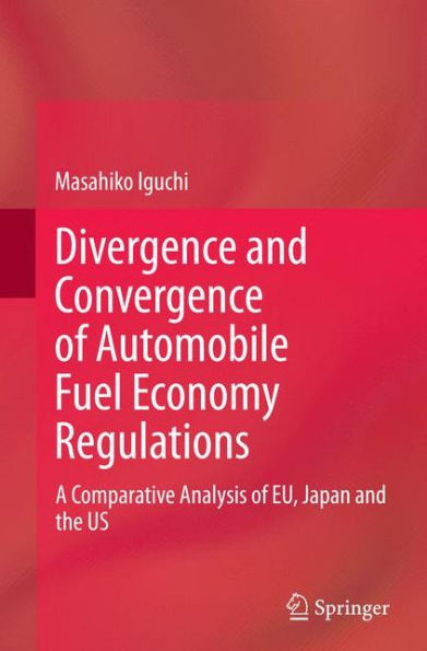 Divergence and Convergence of Automobile Fuel Economy Regulations: A Comparative Analysis EU, Japan the US