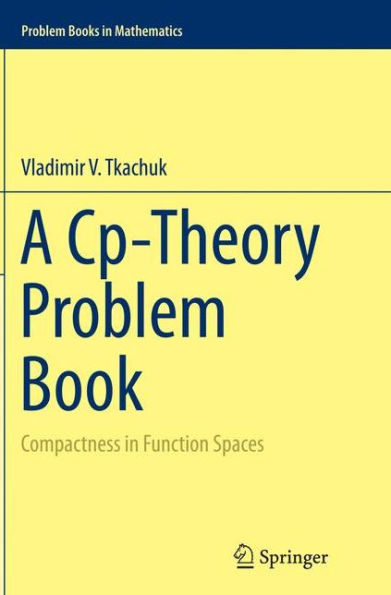 A Cp-Theory Problem Book: Compactness Function Spaces