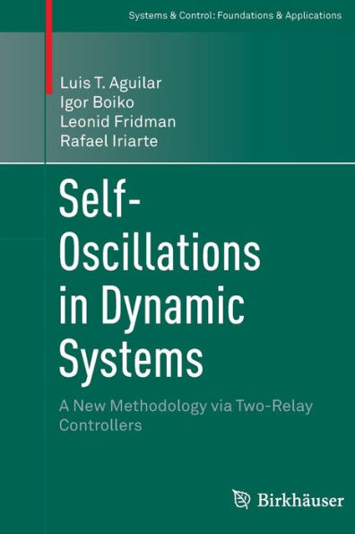 Self-Oscillations in Dynamic Systems: A New Methodology via Two-Relay Controllers