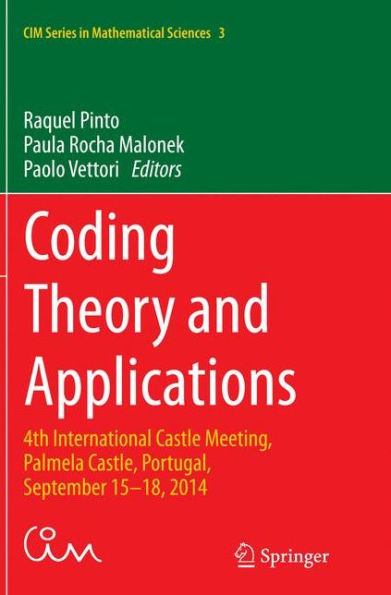 Coding Theory and Applications: 4th International Castle Meeting, Palmela Castle, Portugal, September 15-18, 2014