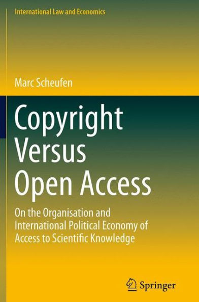 Copyright Versus Open Access: On the Organisation and International Political Economy of Access to Scientific Knowledge