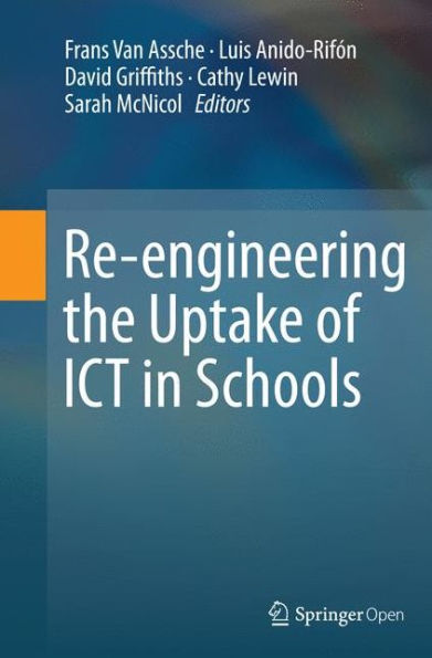 Re-engineering the Uptake of ICT in Schools