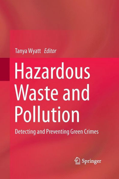 Hazardous Waste and Pollution: Detecting Preventing Green Crimes