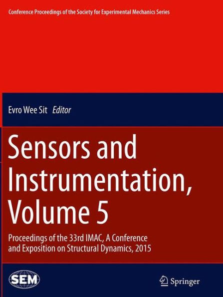 Sensors and Instrumentation, Volume 5: Proceedings of the 33rd IMAC, A Conference and Exposition on Structural Dynamics, 2015