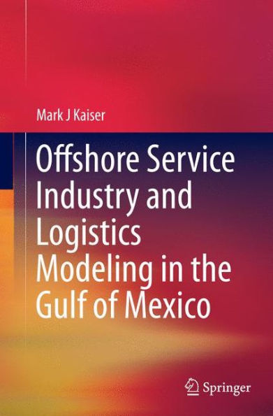 Offshore Service Industry and Logistics Modeling the Gulf of Mexico