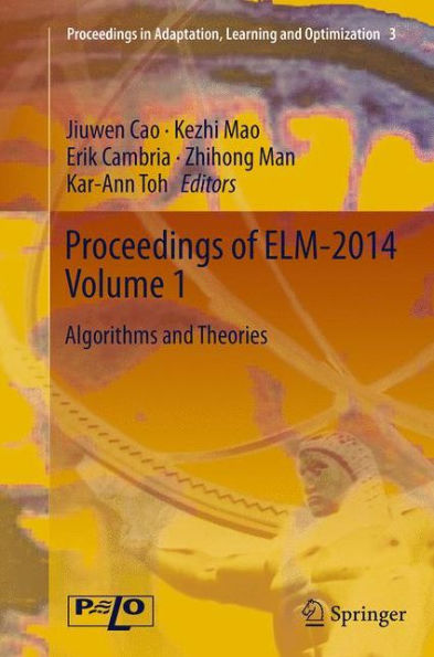 Proceedings of ELM-2014 Volume 1: Algorithms and Theories