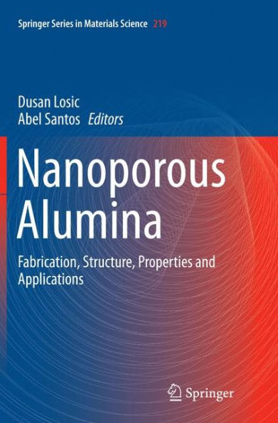 Nanoporous Alumina: Fabrication, Structure, Properties and Applications