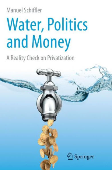 Water, Politics and Money: A Reality Check on Privatization