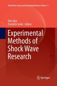 Title: Experimental Methods of Shock Wave Research, Author: Ozer Igra