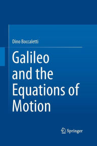 Title: Galileo and the Equations of Motion, Author: Dino Boccaletti