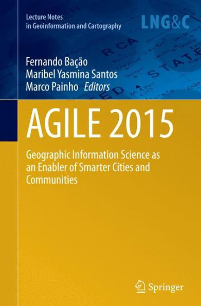 AGILE 2015: Geographic Information Science as an Enabler of Smarter Cities and Communities