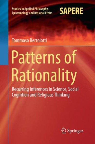 Patterns of Rationality: Recurring Inferences Science, Social Cognition and Religious Thinking