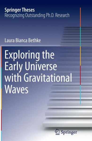 Exploring the Early Universe with Gravitational Waves