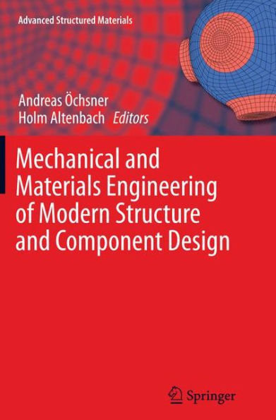 Mechanical and Materials Engineering of Modern Structure Component Design