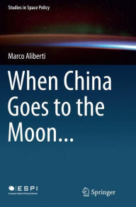 Title: When China Goes to the Moon..., Author: Marco Aliberti