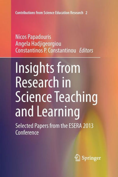 Insights from Research in Science Teaching and Learning: Selected Papers from the ESERA 2013 Conference