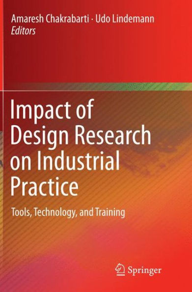 Impact of Design Research on Industrial Practice: Tools, Technology, and Training