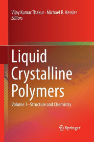 Title: Liquid Crystalline Polymers: Volume 1-Structure and Chemistry, Author: Vijay Kumar Thakur