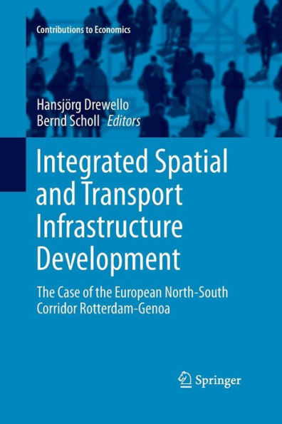 Integrated Spatial and Transport Infrastructure Development: The Case of the European North-South Corridor Rotterdam-Genoa