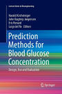 Prediction Methods for Blood Glucose Concentration: Design, Use and Evaluation