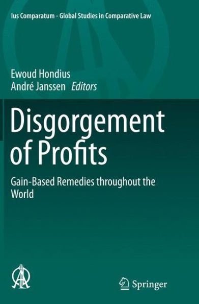 Disgorgement of Profits: Gain-Based Remedies throughout the World