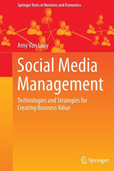 Social Media Management: Technologies and Strategies for Creating Business Value